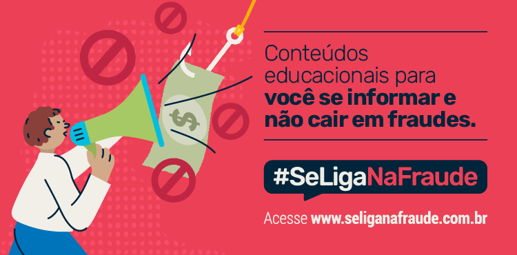 Conheça o Se Liga na Fraude, portal que reúne informações sobre fraudes ...